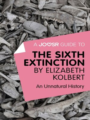 cover image of A Joosr Guide to... the Sixth Extinction by Elizabeth Kolbert